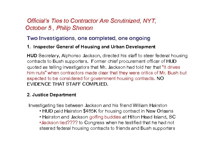 Official’s Ties to Contractor Are Scrutinized, NYT, October 5 , Philip Shenon Two Investigations,