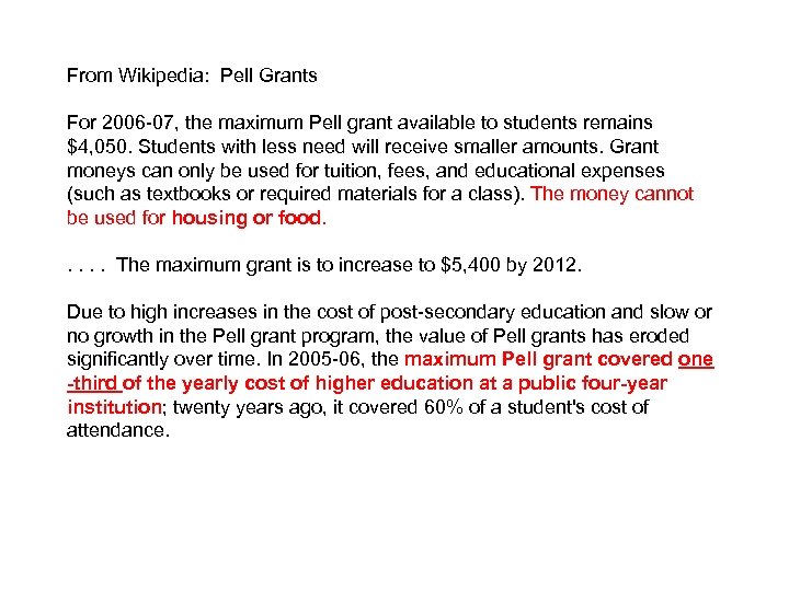 From Wikipedia: Pell Grants For 2006 -07, the maximum Pell grant available to students