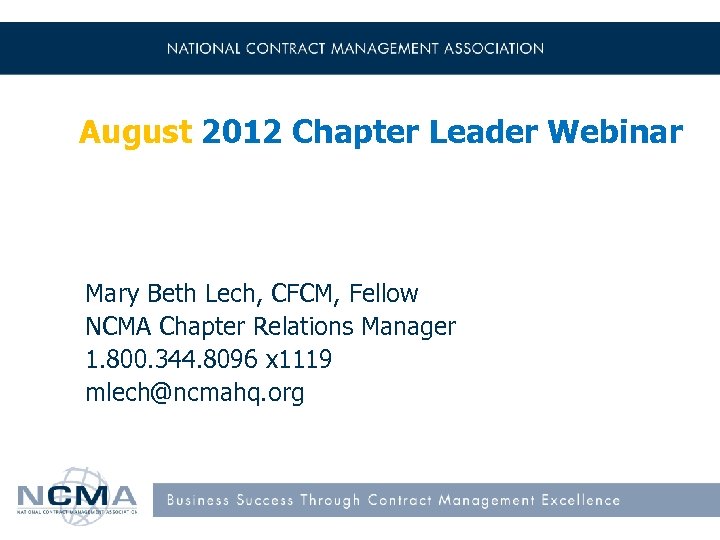 August 2012 Chapter Leader Webinar Mary Beth Lech, CFCM, Fellow NCMA Chapter Relations Manager