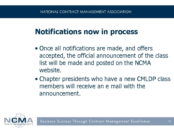 Notifications now in process • Once all notifications are made, and offers accepted, the