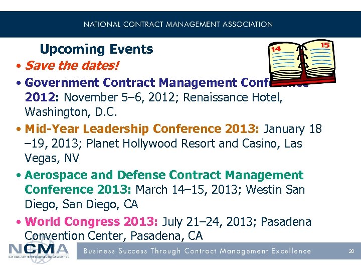 Upcoming Events • Save the dates! • Government Contract Management Conference 2012: November 5–