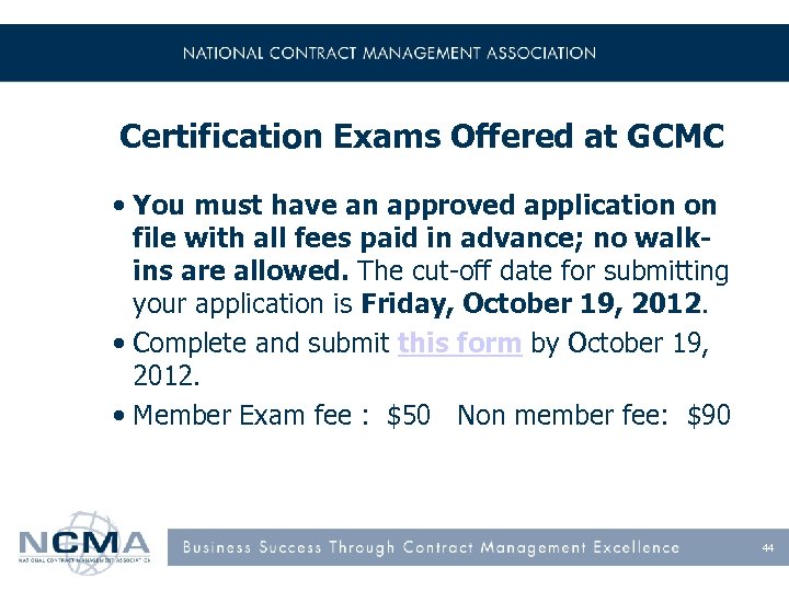 Certification Exams Offered at GCMC • You must have an approved application on file