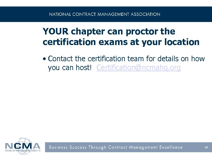 YOUR chapter can proctor the certification exams at your location • Contact the certification