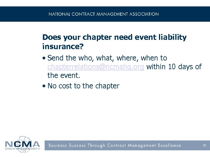 Does your chapter need event liability insurance? • Send the who, what, where, when