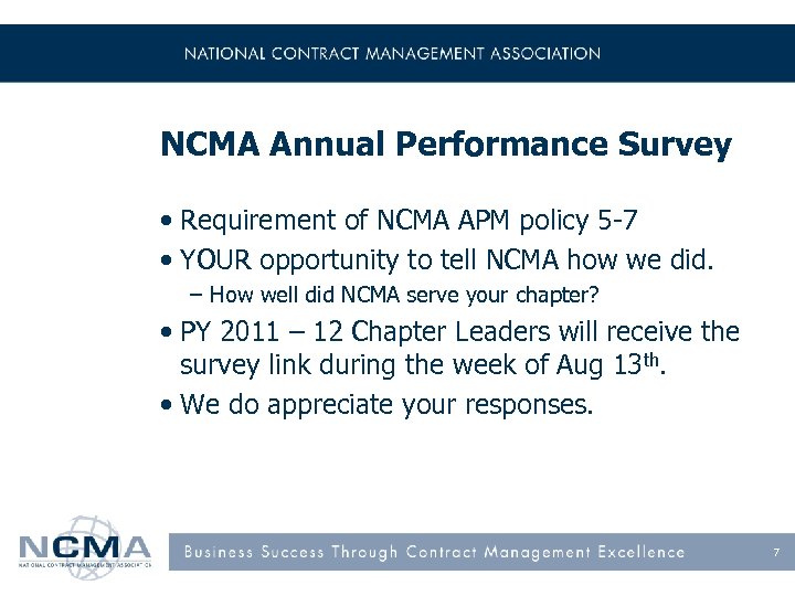 NCMA Annual Performance Survey • Requirement of NCMA APM policy 5 -7 • YOUR
