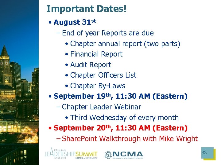 Important Dates! • August 31 st – End of year Reports are due •