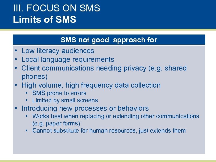 III. FOCUS ON SMS Limits of SMS • • SMS not good approach for