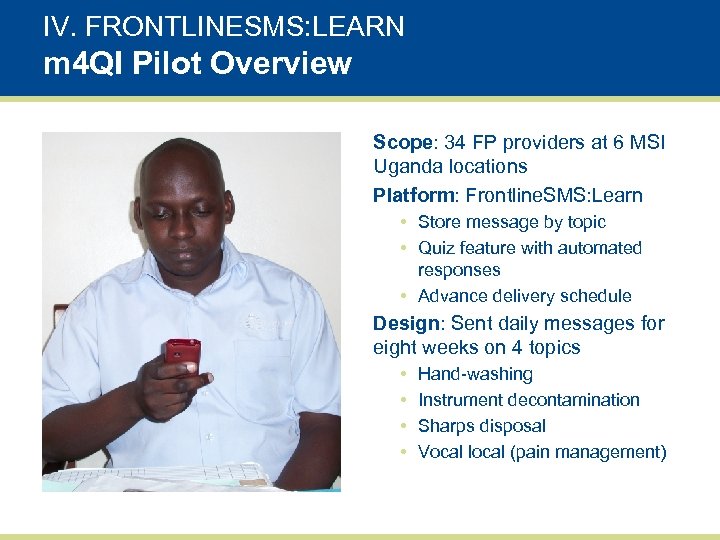 IV. FRONTLINESMS: LEARN m 4 QI Pilot Overview Scope: 34 FP providers at 6