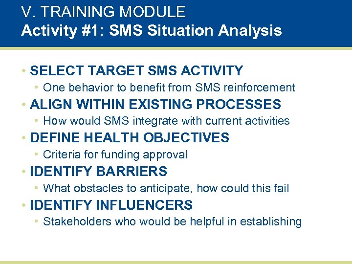 V. TRAINING MODULE Activity #1: SMS Situation Analysis • SELECT TARGET SMS ACTIVITY •
