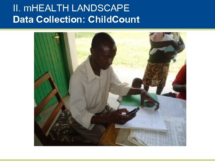 II. m. HEALTH LANDSCAPE Data Collection: Child. Count 