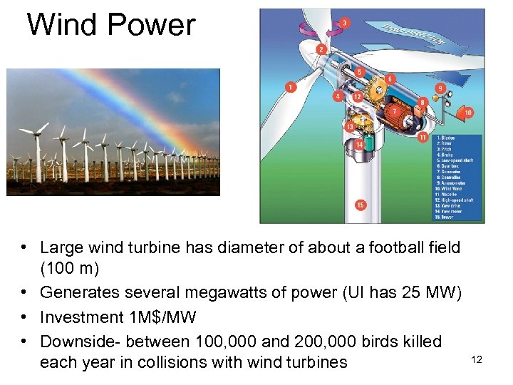 Wind Power • Large wind turbine has diameter of about a football field (100