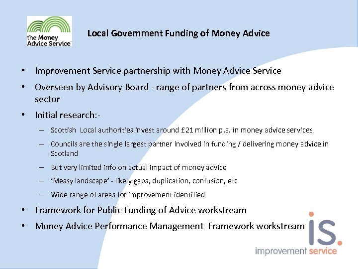 Local Government Funding of Money Advice • Improvement Service partnership with Money Advice Service