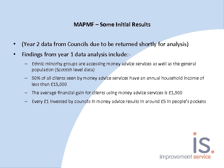 MAPMF – Some Initial Results • (Year 2 data from Councils due to be