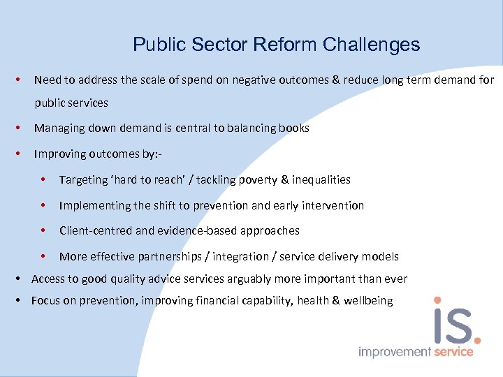 Public Sector Reform Challenges • Need to address the scale of spend on negative