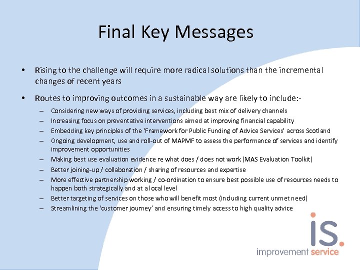 Final Key Messages • Rising to the challenge will require more radical solutions than