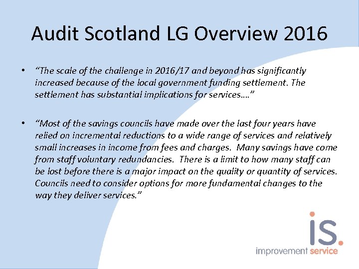 Audit Scotland LG Overview 2016 • “The scale of the challenge in 2016/17 and