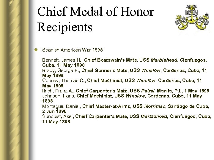 Chief Medal of Honor Recipients l Spanish American War 1898 Bennett, James H. ,