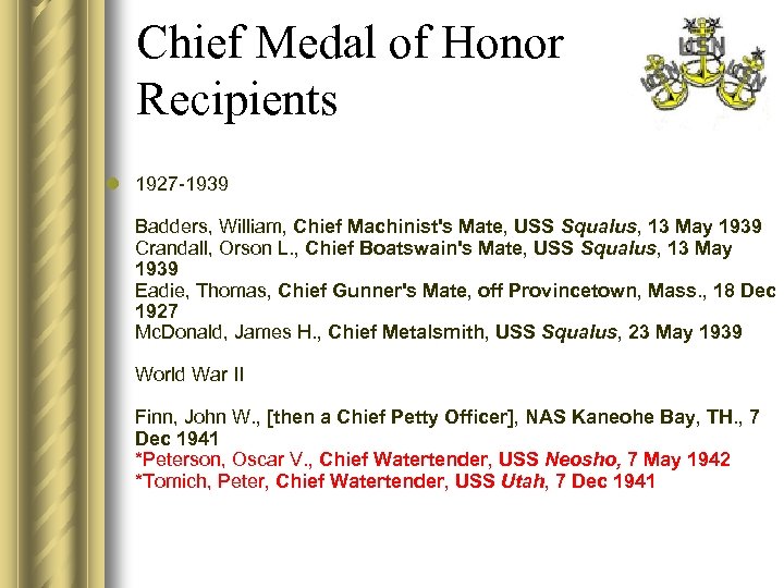 Chief Medal of Honor Recipients l 1927 -1939 Badders, William, Chief Machinist's Mate, USS
