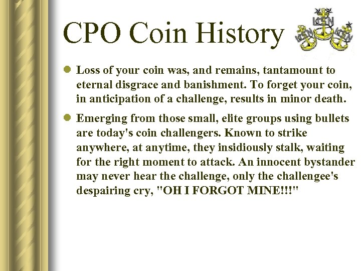 CPO Coin History l Loss of your coin was, and remains, tantamount to eternal