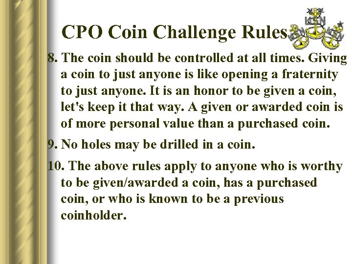 CPO Coin Challenge Rules 8. The coin should be controlled at all times. Giving