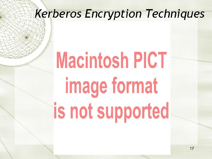 Kerberos Encryption Techniques 17 
