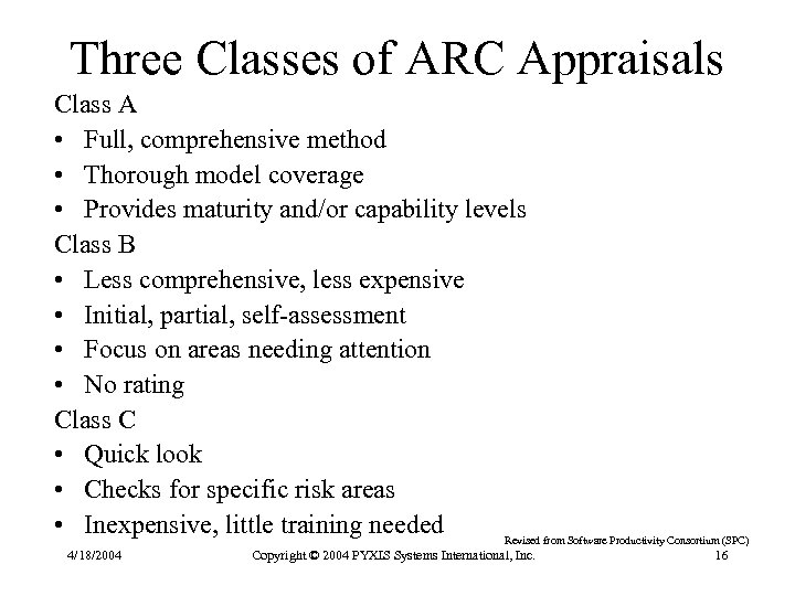 Three Classes of ARC Appraisals Class A • Full, comprehensive method • Thorough model