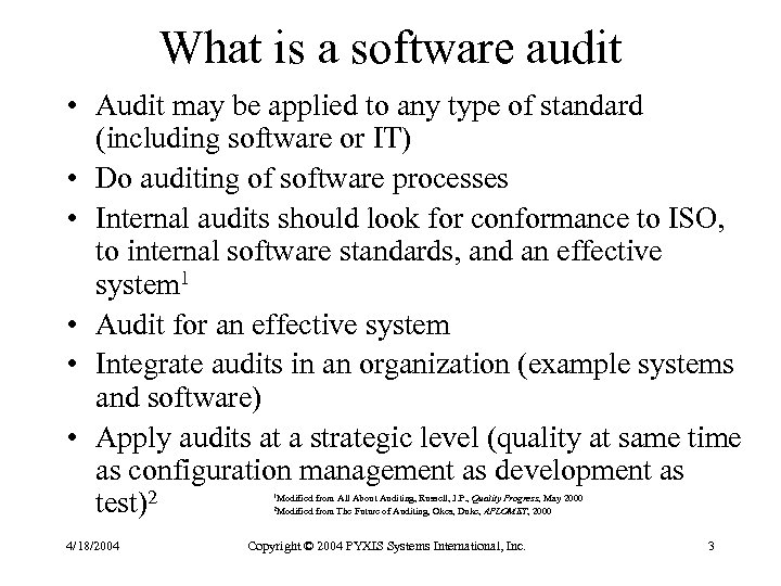 What is a software audit • Audit may be applied to any type of