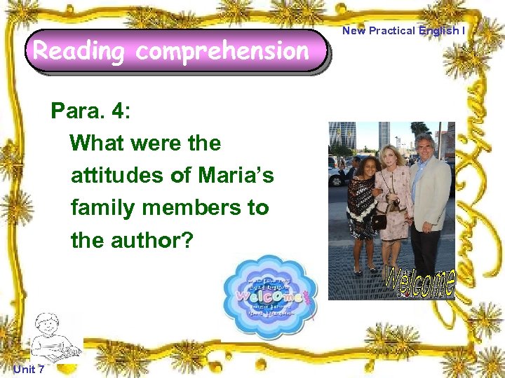 Reading comprehension Para. 4: What were the attitudes of Maria’s family members to the
