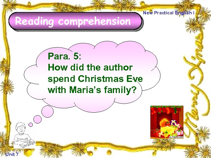 Reading comprehension Para. 5: How did the author spend Christmas Eve with Maria’s family?