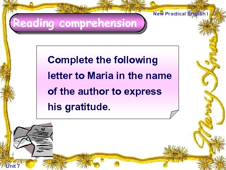 Reading comprehension New Practical English I Complete the following letter to Maria in the