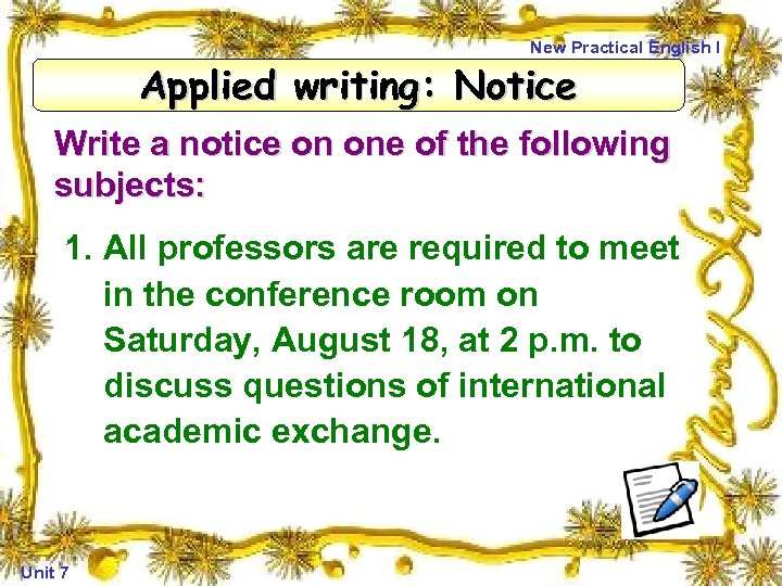 New Practical English I Applied writing: Notice Write a notice on one of the