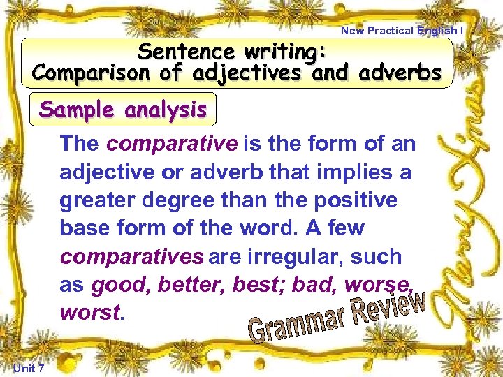 New Practical English I Sentence writing: Comparison of adjectives and adverbs Sample analysis The