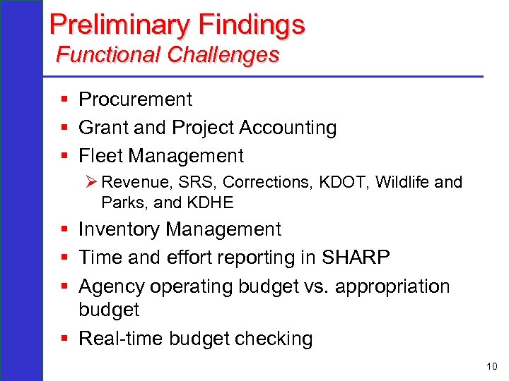 Preliminary Findings Functional Challenges § Procurement § Grant and Project Accounting § Fleet Management