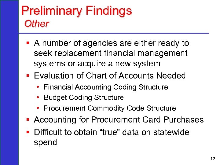 Preliminary Findings Other § A number of agencies are either ready to seek replacement
