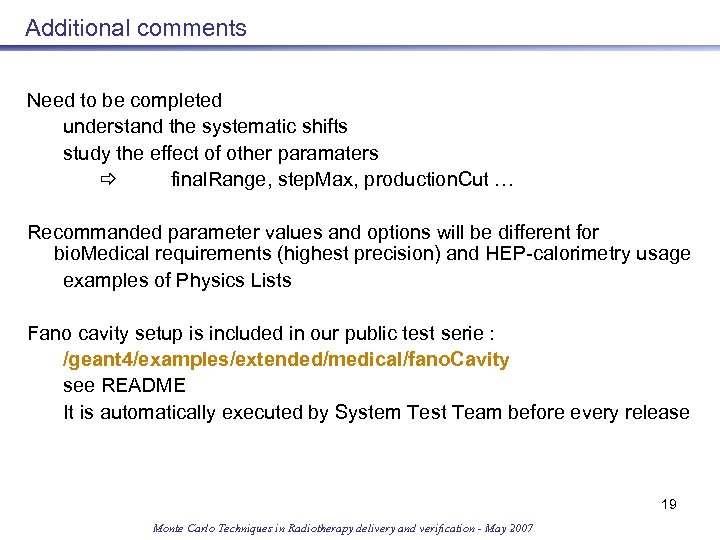 Additional comments Need to be completed understand the systematic shifts study the effect of