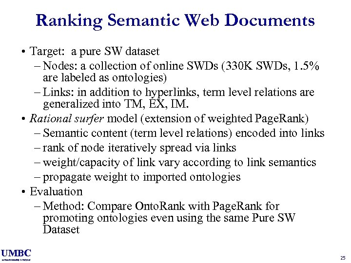Ranking Semantic Web Documents • Target: a pure SW dataset – Nodes: a collection