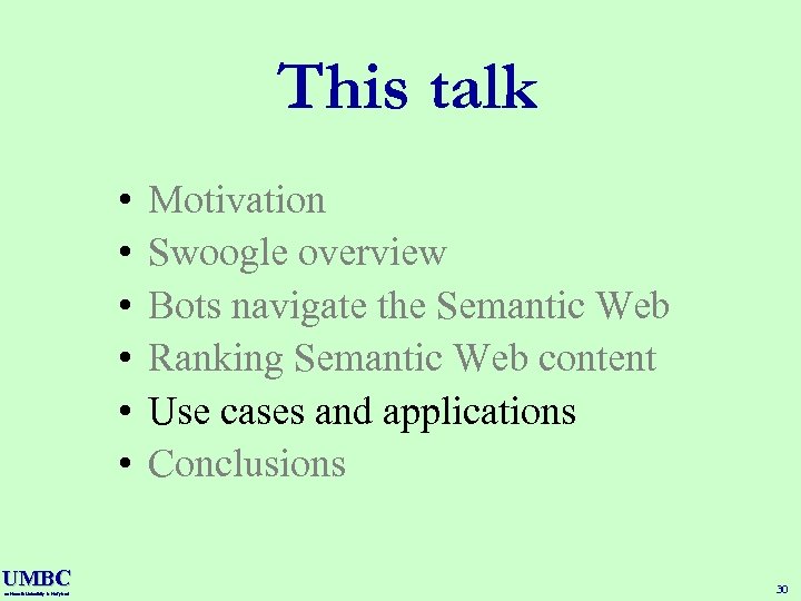 This talk • • • UMBC an Honors University in Maryland Motivation Swoogle overview