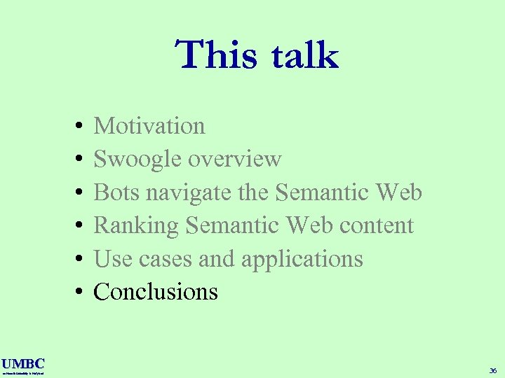 This talk • • • UMBC an Honors University in Maryland Motivation Swoogle overview