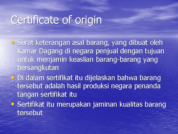 Certificate of origin • Surat keterangan asal barang, yang dibuat oleh • • Kamar