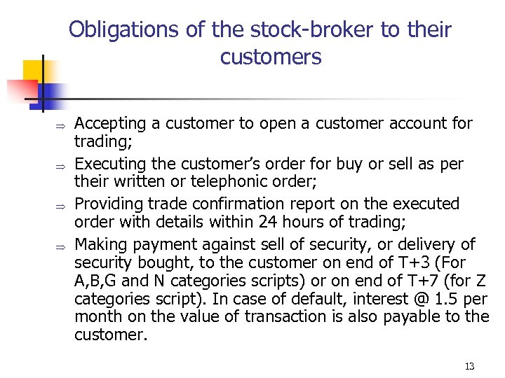 Obligations of the stock-broker to their customers Þ Þ Accepting a customer to open