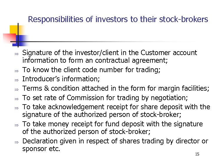 Responsibilities of investors to their stock-brokers Þ Þ Þ Þ Signature of the investor/client