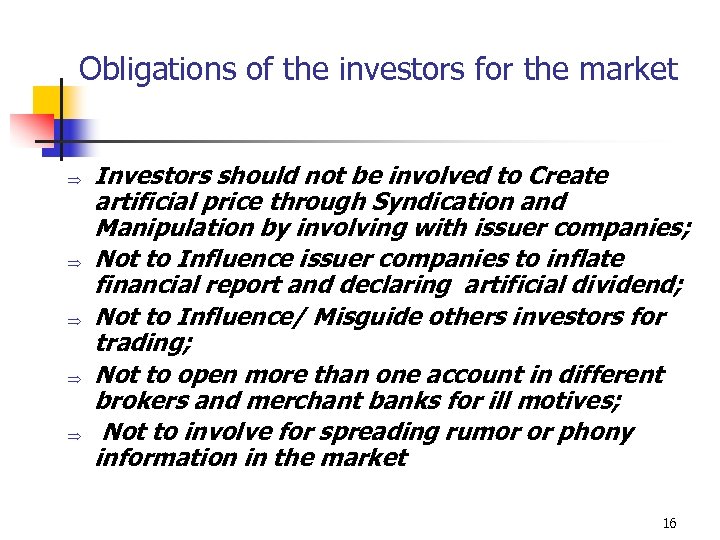 Obligations of the investors for the market Þ Þ Þ Investors should not be