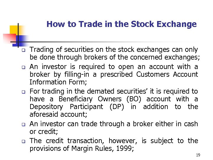 How to Trade in the Stock Exchange q q q Trading of securities on