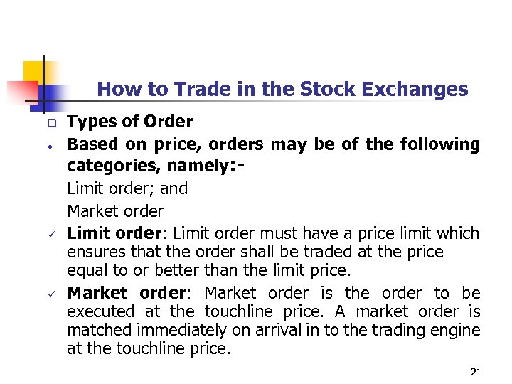 How to Trade in the Stock Exchanges q • ü ü Types of Order