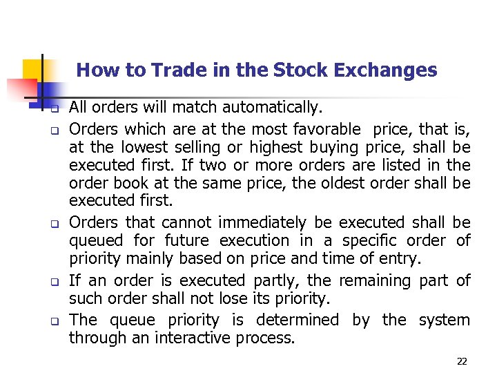 How to Trade in the Stock Exchanges q q q All orders will match