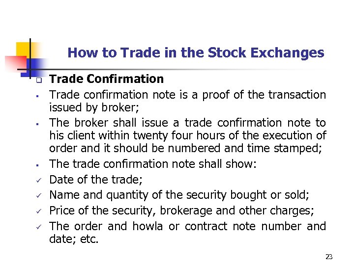 How to Trade in the Stock Exchanges q § § § ü ü Trade