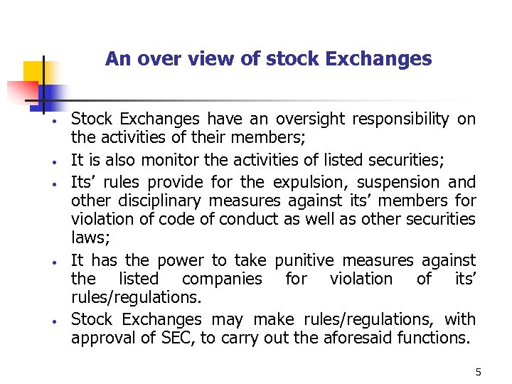 An over view of stock Exchanges • • • Stock Exchanges have an oversight