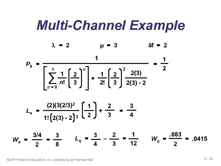 Multi-Channel Example = 2 P 0 = 1 n=0 Ws = 3/4 2 M