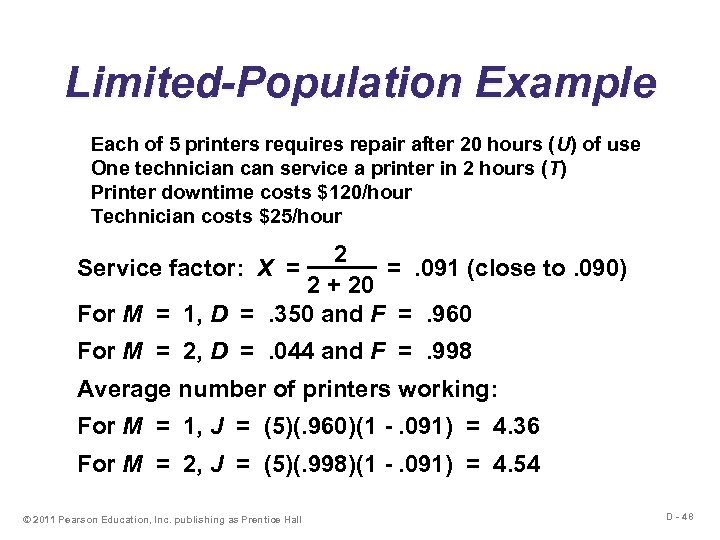 Limited-Population Example Each of 5 printers requires repair after 20 hours (U) of use