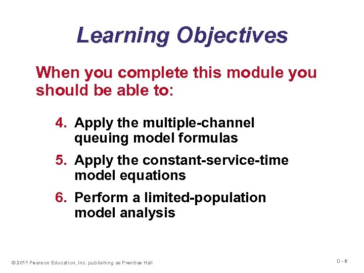 Learning Objectives When you complete this module you should be able to: 4. Apply